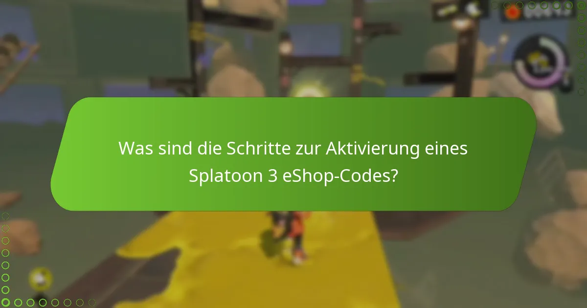 Was sind die Voraussetzungen für die Aktivierung eines Splatoon 3 eShop-Codes?