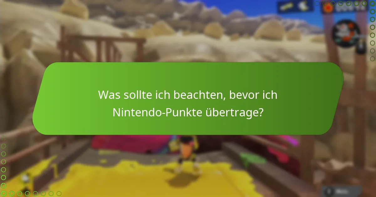 Was sollte ich beachten, bevor ich Nintendo-Punkte übertrage?