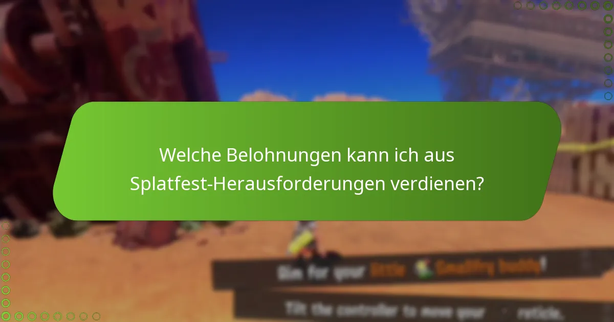 Welche Belohnungen kann ich aus Splatfest-Herausforderungen verdienen?