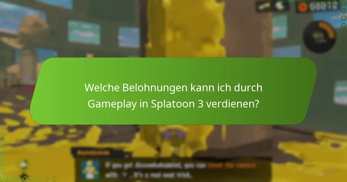 Welche Belohnungen kann ich durch Gameplay in Splatoon 3 verdienen?