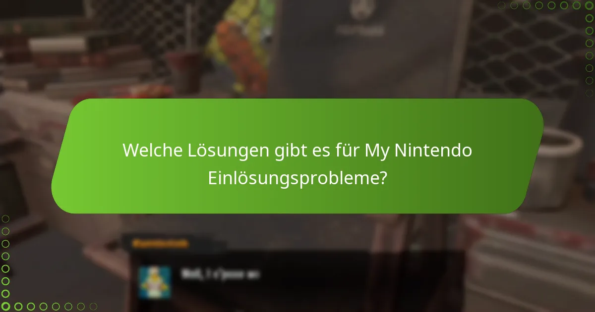 Welche Faktoren können den Erfolg der My Nintendo Einlösung beeinflussen?
