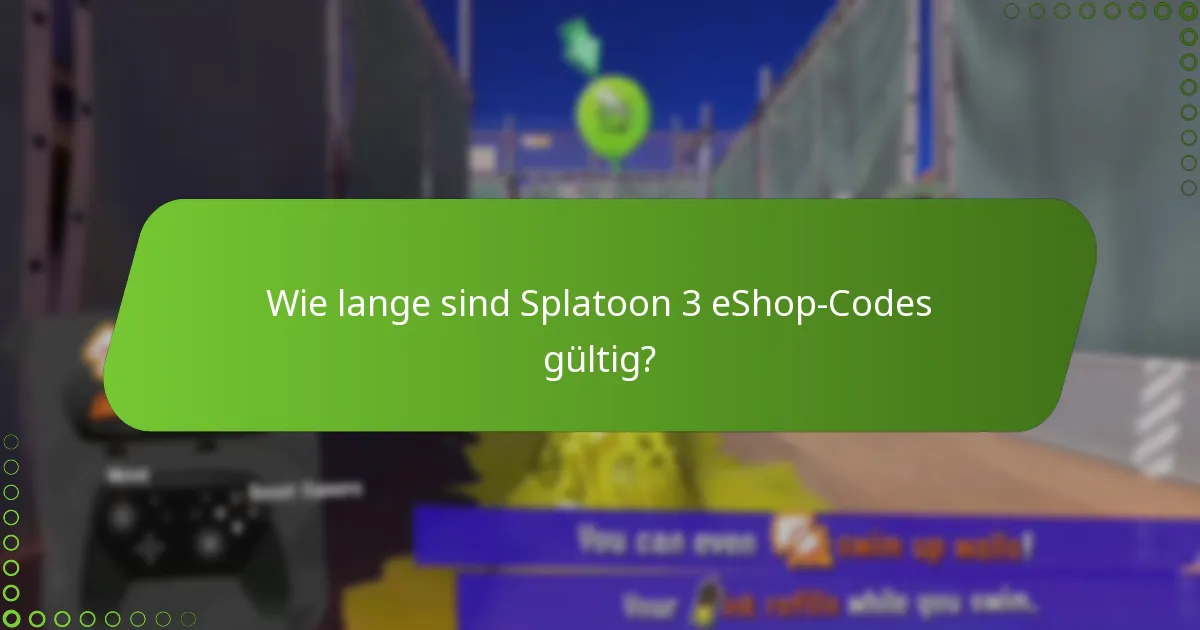Wie lange sind Splatoon 3 eShop-Codes gültig?